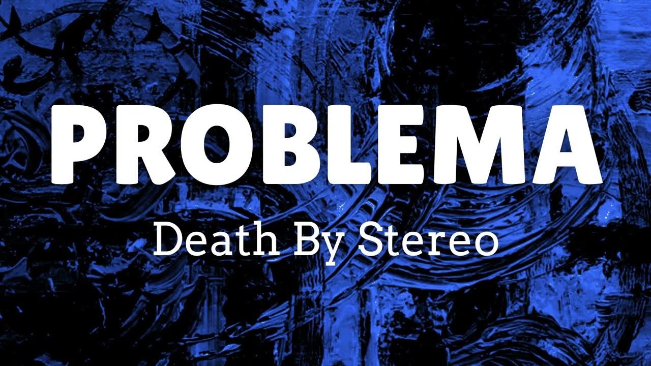 PROBLEMA by Death By Stereo