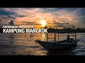 06 Kehidupan Nelayan di Kampung Mangkok