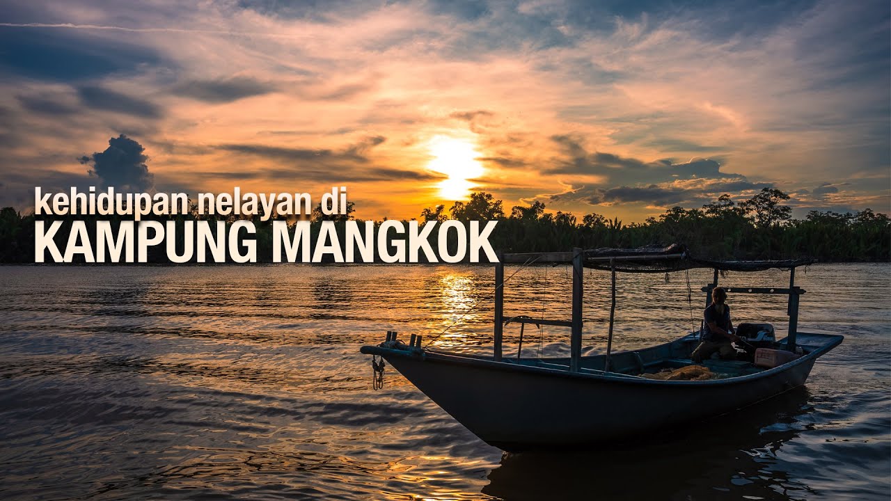 06 Kehidupan Nelayan di Kampung Mangkok