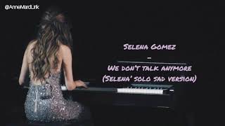 [SUBINDO] Selena Gomez - We Don’t Talk Anymore ( Sad Version ) Lyrics