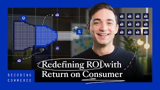 Redefining ROI with Return on Consumer