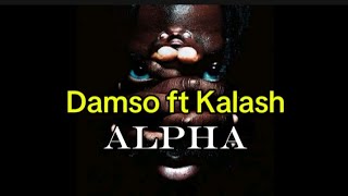Jai Menti Damso, Kalash - Alpha Speed Upaudio