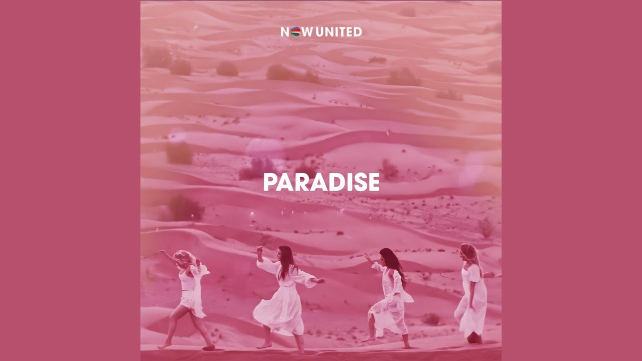 Paradise — NOW UNITED, #nowunited #bts #edit #music #paravocê #army #