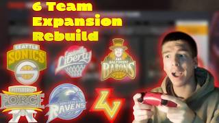 I Rebuilt 6 Expansion Teams AT ONCE In NBA2K26