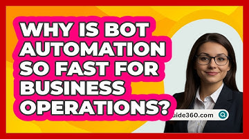 Why Is Bot Automation So Fast For Business Operations? - BusinessGuide360.com
