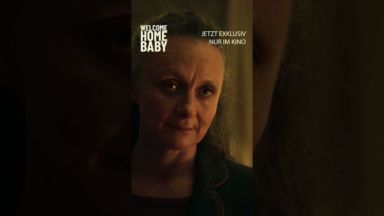 WELCOME HOME BABY - JETZT IM KINO!