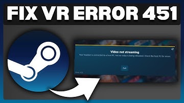 How To Fix Steam VR Error 451