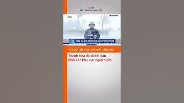 Thanh Hóa đã di dời dân khỏi các khu vực nguy hiểm