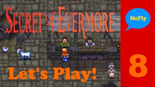 Let's Play Secret of Evermore [#8] - McFly Trading Inc