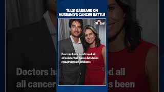 Tulsi Gabbard Opens Up About Husband Abraham Williams Rare Cancer Battle