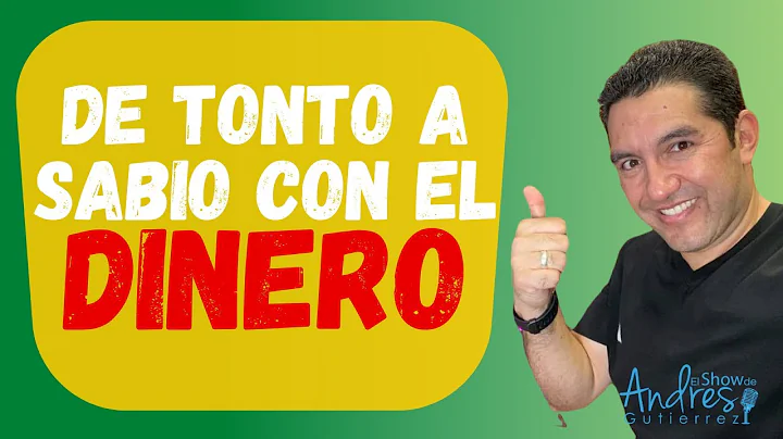 De tonto a sabio con el dinero | Andres Gutierrez