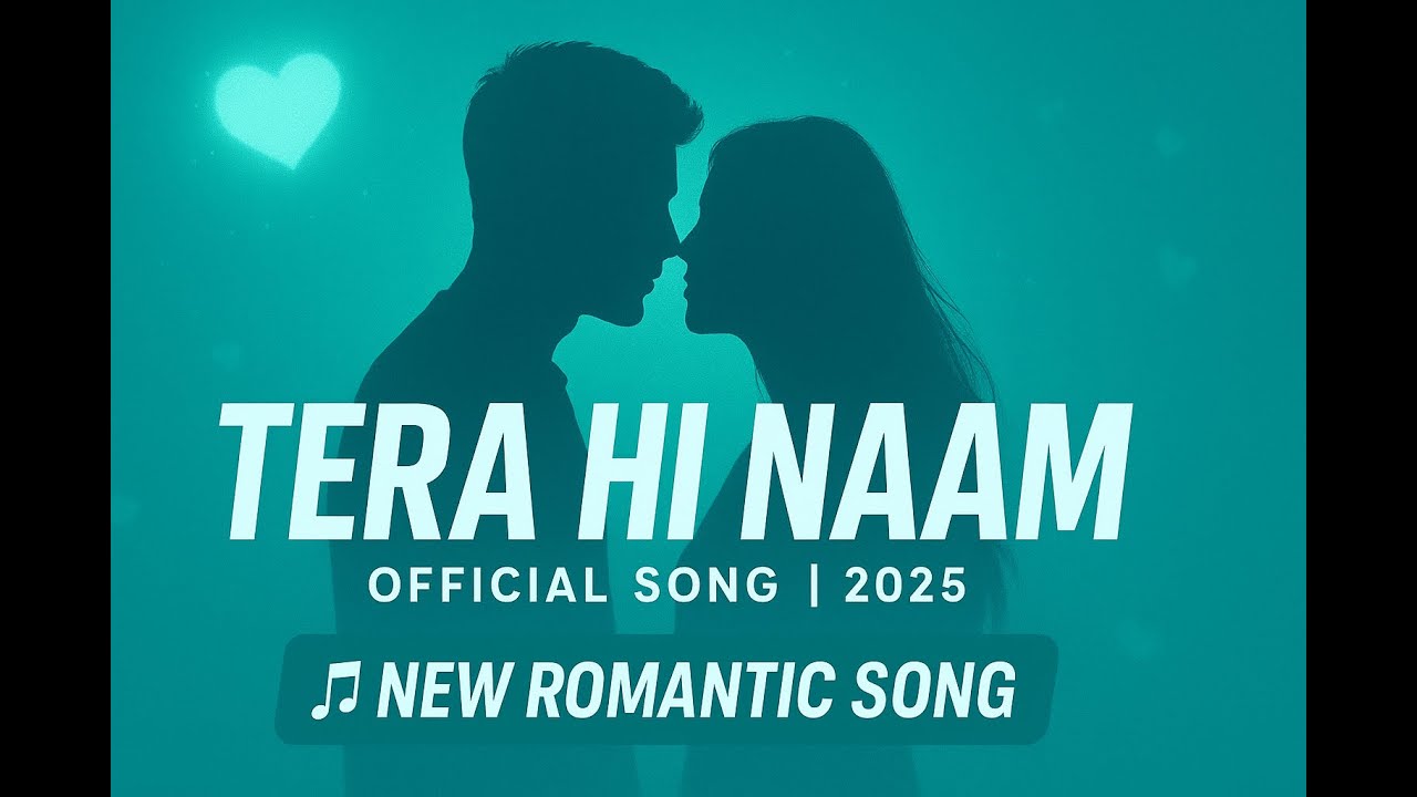 "Tera Hi Naam | New Romantic Song 2025 | Official Music Video"