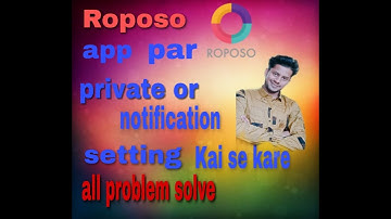 Roposo app private setting notification settings kaise kare full information