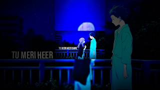 "Tu Meri Heer Bane"..💞🥰💞 #anime #animeedit #animelover #animelife #love #animeindia #romantic #short