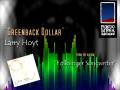Greenback dollar  larry hoyt demo