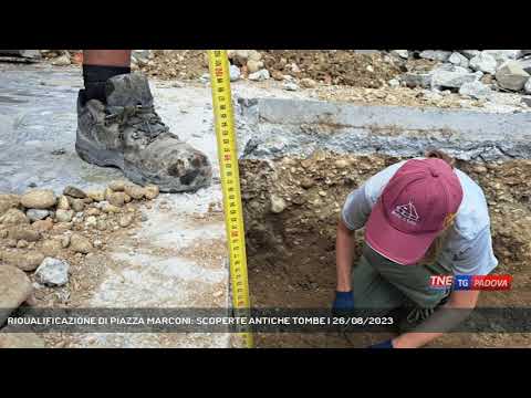 RIQUALIFICAZIONE DI PIAZZA MARCONI: SCOPERTE ANTICHE TOMBE | 26/08/2023