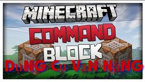 ► [Command Block]   #1   Dụng Cụ Vạn Năng :333