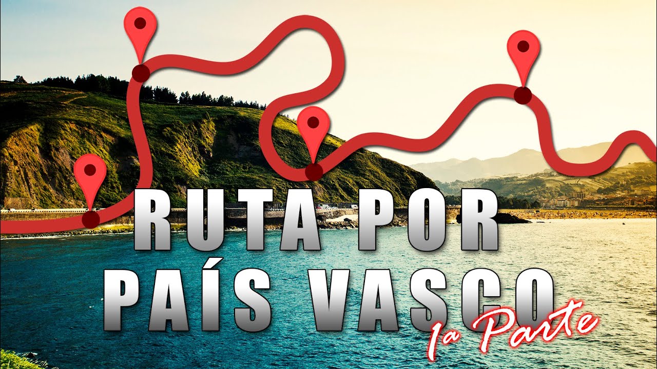 RUTA por el PAIS VASCO en CAMPER | Parte 1 - Haciendo Camino
