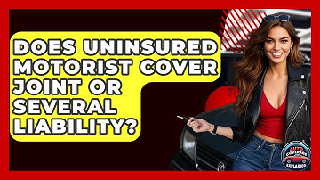 Does Uninsured Motorist Cover Joint Or Several Liability? - Auto Coverage Explained