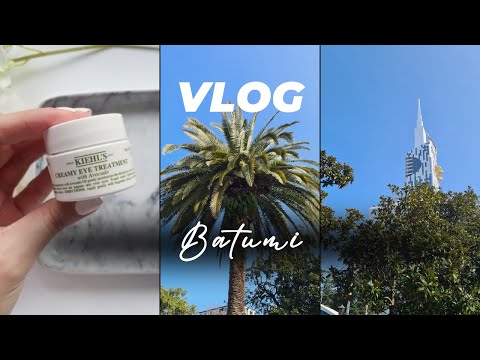 VLOG | ვლოგი: ბათუმი, ცოტა რამ, თავის მოვლის საშუალებებზე.