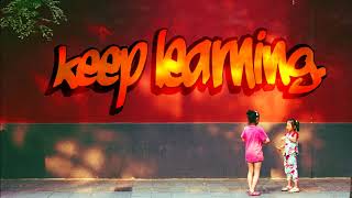 If you are not learning you are not growing