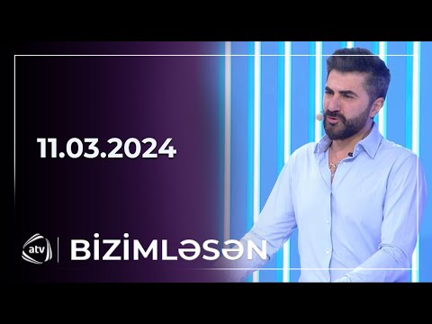 Bizimləsən / 11.03.2024