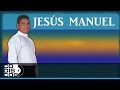 Directo Al Corazón, Jesús Manuel - Audio