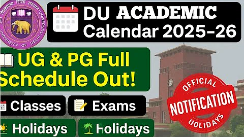 Delhi University Academic Calendar 2025-26 | UG & PG Classes, Exams, Holidays Full Schedule