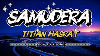 Samudera – Titian Hasrat (Lirik) | Lagu Rock 90An Terbaik