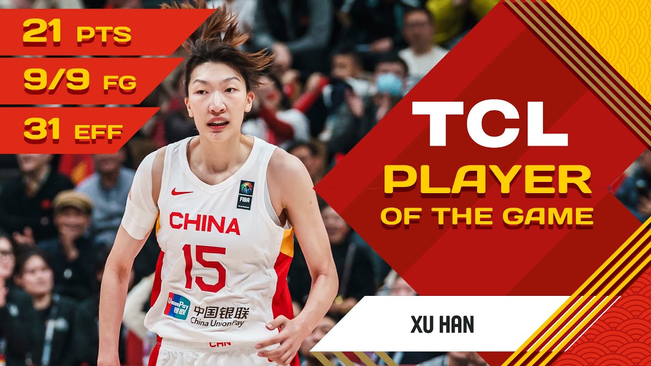 Xu Han (21 PTS) | TCL Player Of The Game | CHN vs NZL