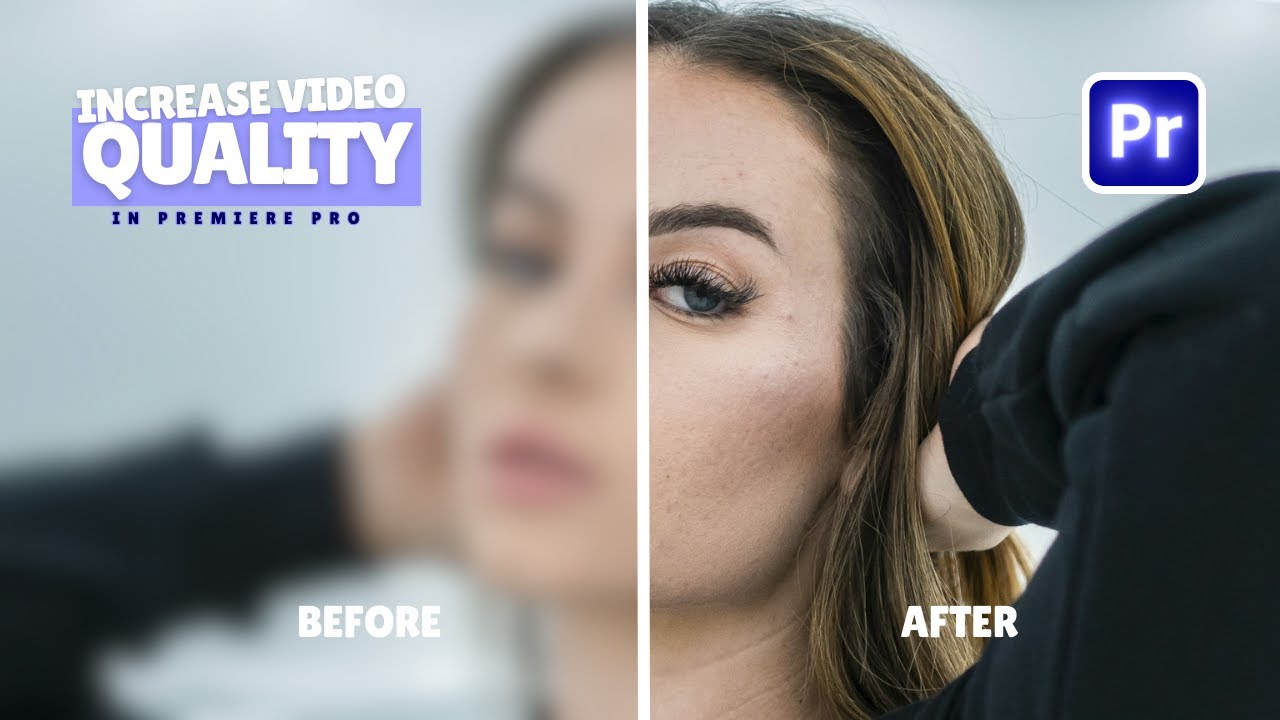 How To Increase Video Quality In Premiere Pro Sharpen Video In how-to-increase-video-quality-in-premiere-pro-sharpen-video-in