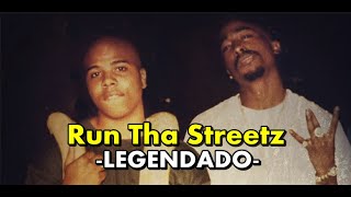 2pac - Run Tha Streetz [Legendado]