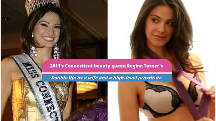 2011's Connecticut beauty queen Regina Turner's double life as a wife and a high-level prostitute