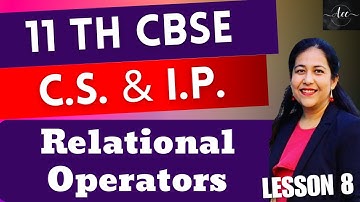 Relational Operators, Complete Course on Class 11 IP & CS #anjaliluthra #cbse #ip #cs #python