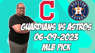 Cleveland Guardians vs Houston Astros 6/9/23 MLB Free Pick Free MLB Betting Tips