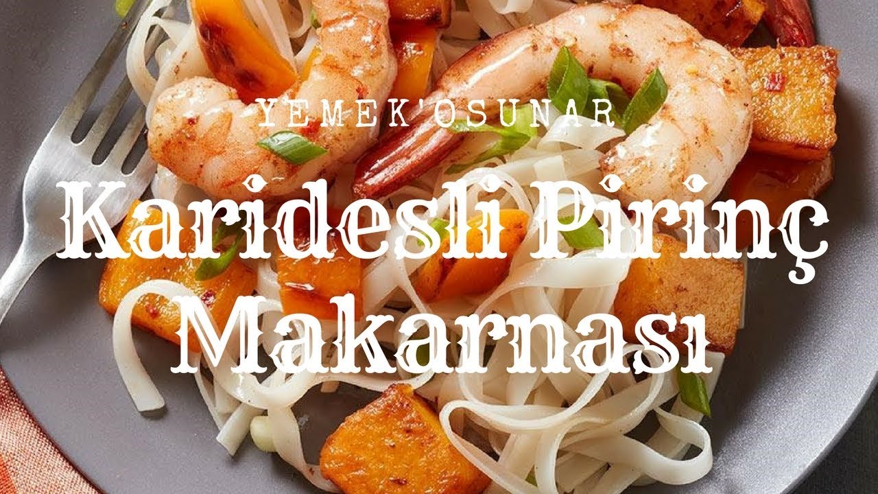 uzakdogu mutfagindan karidesli rice noodle pirinc makarnasi youtube noodle yemek tarifleri yemek