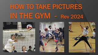 How to Take Pictures in the GYM, rev2024 (138h)