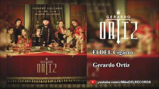 El DEL Cigarro - Gerardo Ortiz |ÁLBUM - COMERÉ CALLADO|