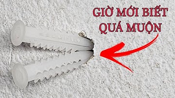 GIỜ TÔI MỚI BIẾT MẸO HAY NÀY KHI DÙNG TẮC KÊ NHỰA ĐÓNG VÀO TƯỜNG QUÁ HAY