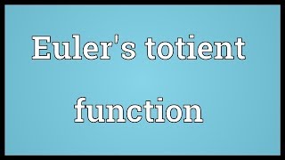 Euler's totient theorem by TECHNOSPARK