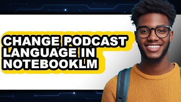 How to Change Podcast Language in Notebooklm (full Guide)