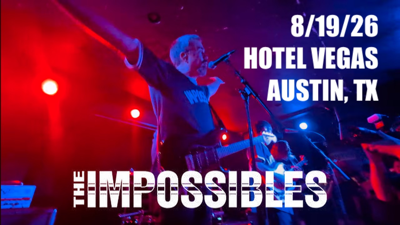 The Impossibles Live @ Hotel Vegas, Austin, TX, 8/19/26 Full "Secret" Show