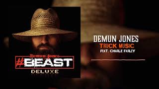 Demun Jones - Truck Music (Feat. Charlie Farley)[Official Audio]