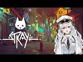 ＜EN＞【Stray】#3 let's explore the new town(revenge)【Tantan】
