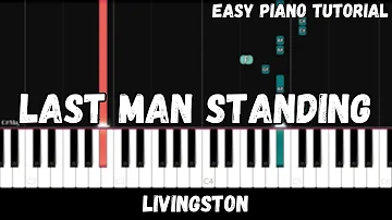 Livingston - Last Man Standing (Easy Piano Tutorial)