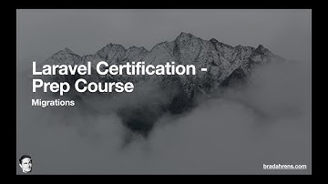 Laravel Certification - Prep Course - Video 08 - Migrations
