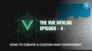 The vue DevLog EP-4: How to create your own map component in vue3