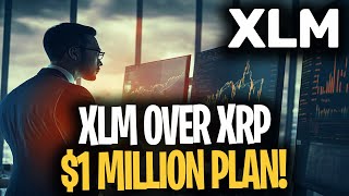 I'M BUYING XLM OVER XRP FOR 2025 (MY $1 MILLION PLAN!!)