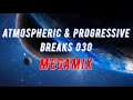 Atmospheric &amp; Progressive Breaks 030 - MEGAMIX (Mixed by Pavel Gnetetsky)