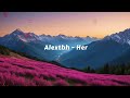 Her - Alextbh (lyrics) #lyrics #alextbh #song #her